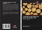 Gil Karlos Ferri - L'industria del legno ad Anita Garibaldi - SC