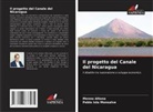 Menno Altena, Pablo Isla Monsalve - Il progetto del Canale del Nicaragua