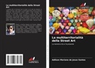 Adilson Mariano de Jesus Santos - La multiterritorialità della Street Art