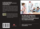 Helen Cristina Lazzarin, Luiza Nakama - Le rôle du professeur d'odontologie dans le processus d'enseignement et d'apprentissage