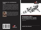 Sandro Silva Moreira - Scansione 3D e prototipazione rapida