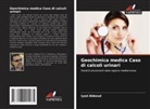 Iyad Abboud - Geochimica medica Caso di calcoli urinari