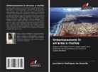 Juscidalva Rodrigues de Almeida - Urbanizzazione in un'area a rischio