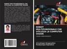 Pandiyarajan Rajendiran, Arivazhagan Ranganathan - ROBOT MULTIFUNZIONALE CHE UTILIZZA LA COMPUTER VISION