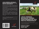 Mahipal Choubey, Vipul R. Patel, Prakash M. Tabhani - LISCIE GARBNIKA: NATURALNY SRODEK PRZECIWROBACZNY DLA MALYCH PRZE UWACZY