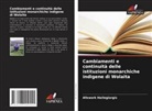 Afework Hailegiorgis - Cambiamenti e continuità delle istituzioni monarchiche indigene di Wolaita