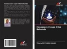Thierry MUTSINDU KALAKI - Conoscere il capo tribù Bahunde