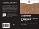 Linda Hewitt - La communauté ismaélienne, les constructions de l'islam et la modernité en Allemagne