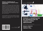 Kamini H. Vyas, Bharat A. Makwana, Apeksha R. Patel - Síntesis y estabilización de nanopartículas de metales nobles: aplicaciones