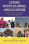 Ian T Douglas, Douglas Ian T., Kwok Pui-Lan, Pui-lan Kwok - Living Postcolonial Anglicanism