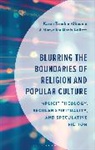 Karen Trimble Alliaume, Alliaume Karen Trimble, Maryellen Davis Collett - Blurring the Boundaries of Religion and Popular Culture