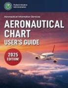 Federal Aviation Administration (Faa) - Aeronautical Chart User's Guide (2025)