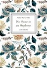 Rainer Maria Rilke - Rainer Maria Rilke: Die Sonette an Orpheus. Vollständige Neuausgabe