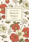 Rainer Maria Rilke - Rainer Maria Rilke: Duineser Elegien. Vollständige Neuausgabe