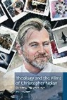 Joel Mayward - Theology and the Films of Christopher Nolan