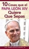 Gemma Morató Sendra - 10 Cosas Que El Papa León XIV Quiere Que Sepas