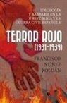 Francisco Nuñez Roldan - Terror Rojo 1931-1939