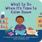 Cara Goodwin, Katie Turner - What to Do When It's Time to Calm Down