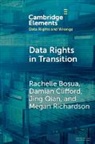 Rachelle Bosua, Damian Clifford, Jing Qian, Megan Richardson, Richardson Megan - Data Rights in Transition