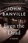 John Banville, Benjamin Black - Even the Dead