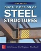 Michel Bruneau, Bruneau Michel, Chia-Ming Uang, Michel Bruneau, Rafael Sabelli, Rafael Sabelli... - Ductile Design of Steel Structures, Third Edition