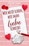 Kristina Günak, Kristina Valentin - Wer weiß schon, wie man Liebe schreibt