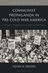 Henry H Prown, Henry H Prown - Communist Propaganda in Pre-Cold War America