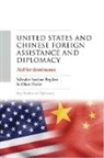 Obert Hodzi, Salvador Santino Regilme - United States and Chinese Foreign Assistance and Diplomacy