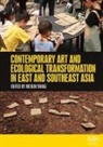 Wang Meiqin - Contemporary Art and Ecological Transformation in East and Southeast Asia