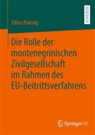 Edina Paleviq - Die Rolle der montenegrinischen Zivilgesellschaft im Rahmen des EU-Beitrittsverfahrens