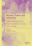 Jocelynne A Scutt, Jocelynne A. Scutt - Women, Power and Autonomy