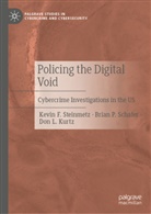 Don L Kurtz, Don L. Kurtz, Brian P Schafer, Brian P. Schafer, Kevin F Steinmetz, Kevin F. Steinmetz - Policing the Digital Void