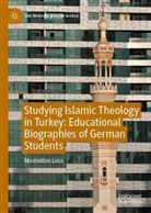 Maximilian Lasa - Studying Islamic Theology in Turkey: Educational Biographies of German Students