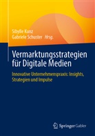 Sibylle Kunz, Schuster, Gabriele Schuster - Vermarktungsstrategien für Digitale Medien