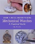 Mark W Wiles - Maintaining and Repairing Mechanical Watches