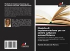 Matilde Wrublevski Pereira - Modello di implementazione per un centro culturale autosufficiente