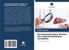 Shehu Akuyam - Die biochemischen Marker von Leberkrankheiten verstehen