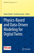 Karim Cherifi, Ion Victor Gosea, Victor Gosea - Physics-Based and Data-Driven Modeling for Digital Twins