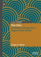 Gregor H Mews, Gregor H. Mews - Flux Cities