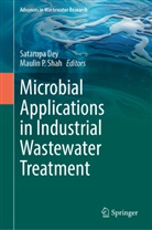 Satarupa Dey, P Shah, Maulin P Shah, Maulin P. Shah - Microbial Applications in Industrial Wastewater Treatment
