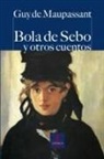 Guy de Maupassant - Bola de sebo y otros cuentos