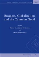 Henri-Claude de Bettignies, François Lépineux - Business, Globalization and the Common Good