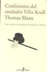 Thomas Mann - Confesiones del estafador Felix Krüll
