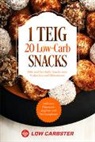 Low Carbster, Low Carbster - 1 Teig 20 Low-Carb Snacks: Süße und herzhafte Snacks zum Vorkochen und Mitnehmen - Inklusive Nährwertangaben und Wochenplaner