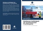 Julio Rodrigues - Wettbewer-bsfähigkeit der brasilianischen Fruchtexporte