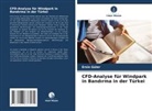 Ersin Güler - CFD-Analyse für Windpark in Bandirma in der Türkei