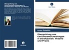 Arman Khabdulin - Überprüfung von Gerichtsentscheidungen in Strafsachen: Theorie und Praxis