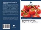 Santisree Parankusam - Tomatenfruchtreife: Ethylen als Hauptakteur