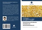 P R Davara, P. R. Davara, U D Thumar R V Gojiya, U. D. Thumar R. V. Gojiya, J V P Sangani, J. K. Suba V. P. Sangani - Entwicklung extrudierter Produkte aus Straucherbsenbruch