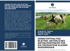 Mahipal Choubey, Vipul R Patel, Vipul R. Patel, Prakash M Tabhani, Prakash M. Tabhani - GERBSTOFFHALTIGE BLÄTTER: NATÜRLICHES ANTHELMINTHIKUM FÜR DIE PRODUKTION KLEINER WIEDERKÄUER